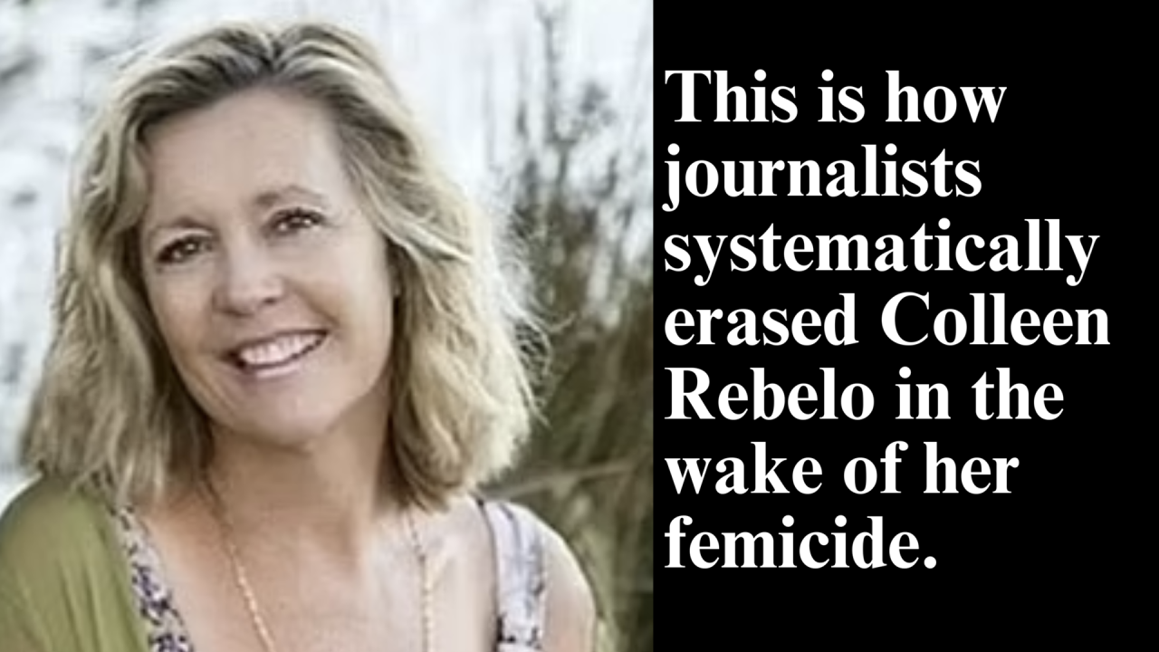 When Colleen Rebelo was murdered, media made her a footnote in their stories