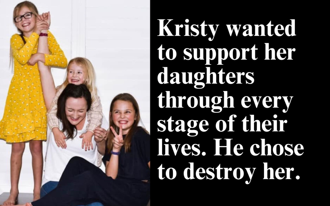 SHE JUST WANTED TO SEE HER DAUGHTERS GROW UP