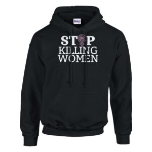 stop killing women hoodie