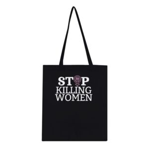 Stop Killing Women tote
